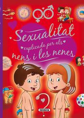 Sexualitat explicada per als nens i les nenes Sexualitat explicada per als nens i les nenes