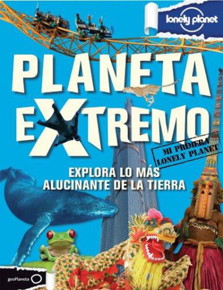 Planeta Extremo. Esplora lo más alucinan