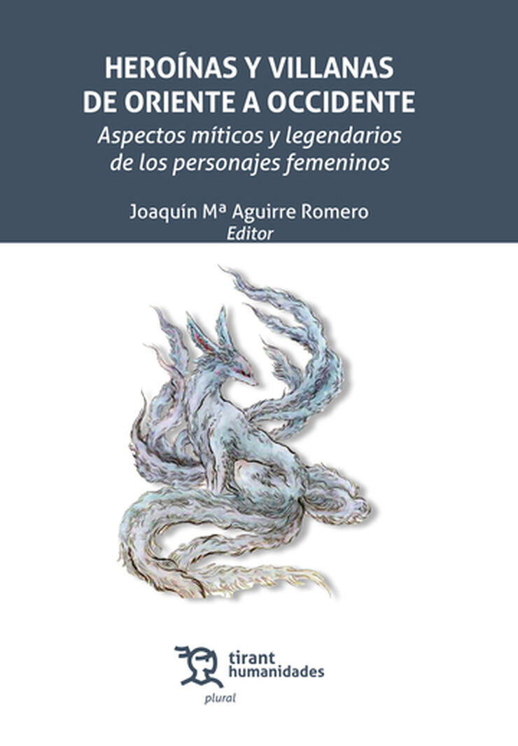 Hero&iacute;nas y villanas de Oriente a Occidente. Aspectos m&iacute;ticos y legendarios de los personajes femeninos