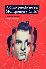 ¿Cómo puedo no ser Montgomery Clift? ¿Cómo puedo no ser Montgomery Clift?