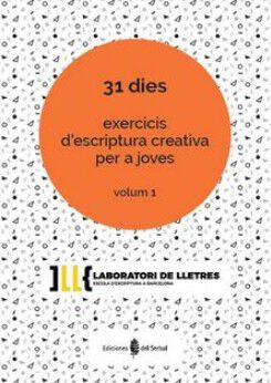 31 dies. Exercicis d'escriptura creativa per a joves vol.1