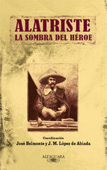 Alatriste: A la sombra del héroe Alatriste: A la sombra del héroe