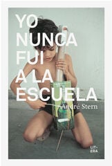 Yo nunca fui a la escuela Yo nunca fui a la escuela