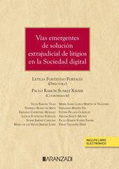 V&iacute;as emergentes de soluci&oacute;n extrajudicial de litigios en la Sociedad digital (Papel + e-book)