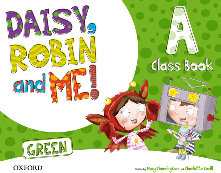 Daisy, Robin & Me! Green A. Class book Pack