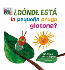 ¿Dónde está la pequeña oruga glotona? ¿Dónde está la pequeña oruga glotona?