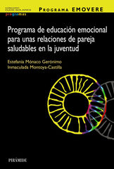 Programa EMOVERE. Programa de educación emocional para unas relaciones de pareja saludables en la juventud Programa EMOVERE. Programa de educación emocional para unas relaciones de pareja saludables en la juventud