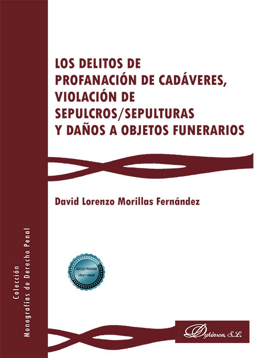 Los delitos de profanaci&oacute;n de cad&aacute;veres, violaci&oacute;n de sepulcros/sepulturas y da&ntilde;os a objetos funerarios