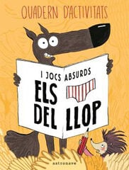 Els calçotets del llop. Quadern d'activitats i jocs absurds Els calçotets del llop. Quadern d'activitats i jocs absurds