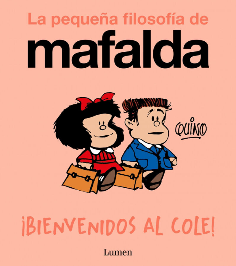 &iexcl;Bienvenidos al cole! (La peque&ntilde;a filosof&iacute;a de Mafalda)