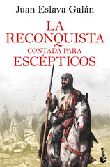 La Reconquista contada para escépticos La Reconquista contada para escépticos