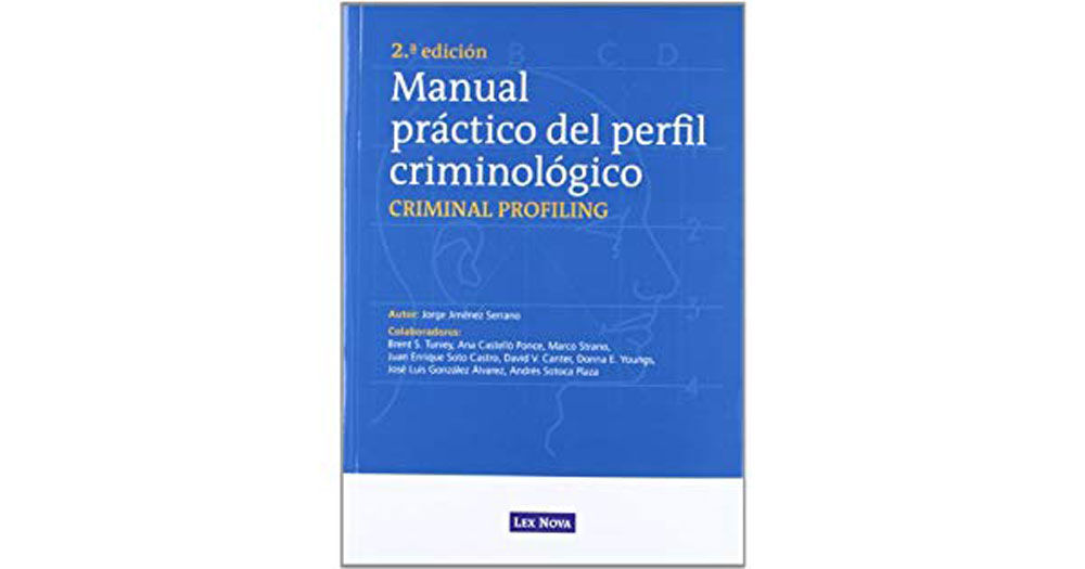 Manual pr&aacute;ctico del perfil criminol&oacute;gico (Criminal Profiling)