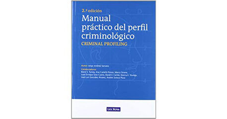 Manual pr&aacute;ctico del perfil criminol&oacute;gico (Criminal Profiling)