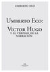 Umberco Eco: Victor Hugo y el vértigo de la narración