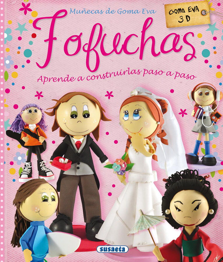 Fofutchas. Mu&ntilde;ecas de goma EVA