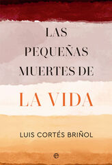 Las pequeñas muertes de la vida Las pequeñas muertes de la vida