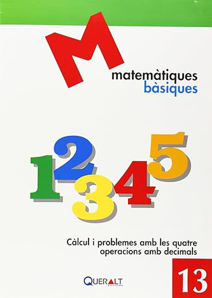 Matematiques Basiques 13. Càlcul I Problemes Amb Les Quatre Operacionsamb Decimals