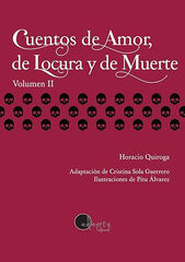 Cuentos de amor, de locura y de muerte. Vol. 2 Cuentos de amor, de locura y de muerte. Vol. 2