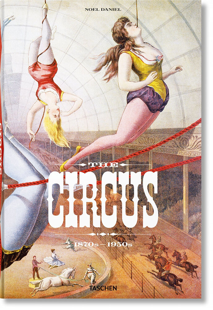The Circus. 1870s&ndash;1950s