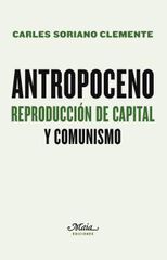 Antropoceno. Reproducci&oacute;n de capital y comunismo