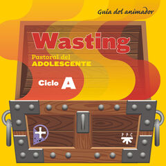 Wasting. Ciclo A. Guía del animador