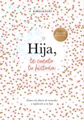Hija, te cuento tu historia Hija, te cuento tu historia