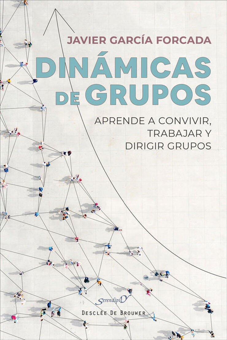 Dinámicas de grupos. Aprende a convivir, trabajar y dirigir grupos