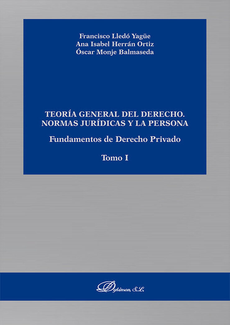 Teoría general del derecho. Normas jurídicas y la persona. Fundamentos de Derecho Privado. Tomo I