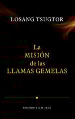 La misión de las llamas gemelas La misión de las llamas gemelas