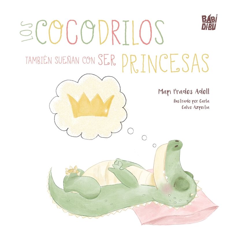 Los cocodrilos tambi&eacute;n sue&ntilde;an con ser princesas