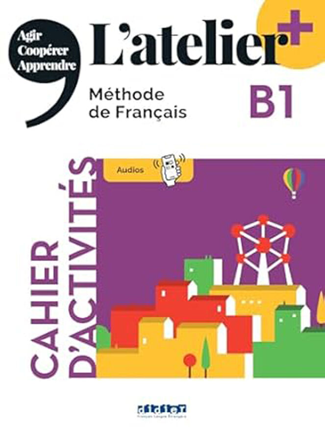 L'atelier plus B1 Cahier + App