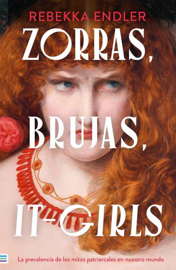 Zorras, brujas, it-girls: la prevalencia de los mitos patriarcales en nuestro mundo