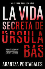 La vida secreta de Úrsula Bas (Inspectores Abad y Barroso 2) La vida secreta de Úrsula Bas (Inspectores Abad y Barroso 2)