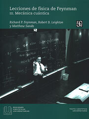 Lecciones de física de Feynman. III. Mecánica cuántica Lecciones de física de Feynman. III. Mecánica cuántica
