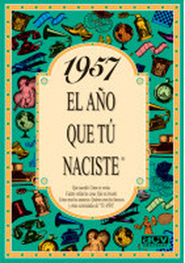 1957 El año que tú naciste