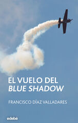 El vuelo del Blue Shadow El vuelo del Blue Shadow