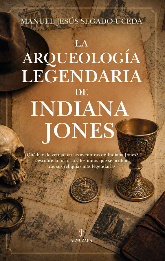 La arqueolog&iacute;a legendaria de Indiana Jones