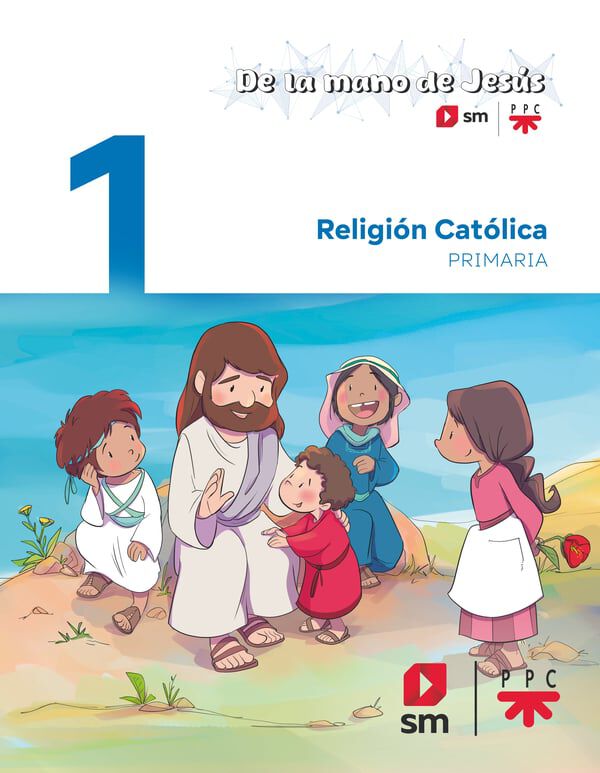 Religi&oacute;n cat&oacute;lica. 1 Primaria. De la mano de Jes&uacute;s