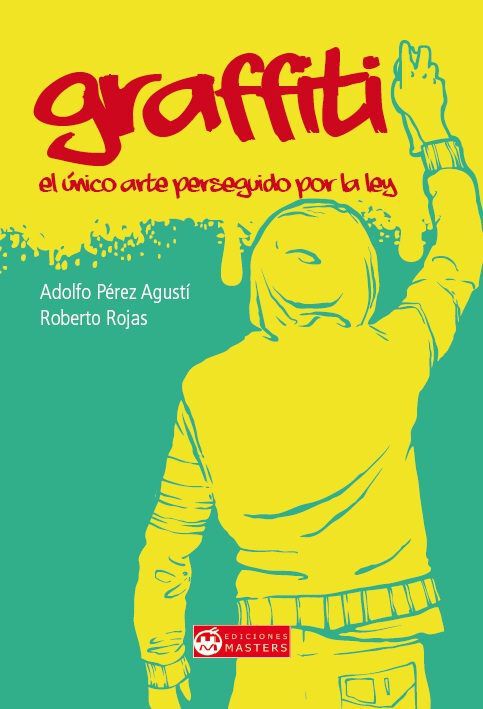 Graffiti: el &uacute;nico arte perseguido por l