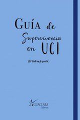 Guía de superviviencia en UCI Guía de superviviencia en UCI