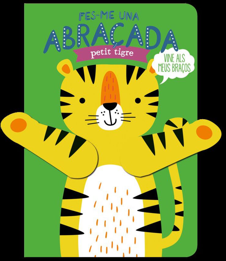 Fes-me una abraçada petit tigre
