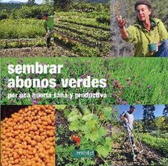 Sembrar abonos verdes. Por una huerta sa Sembrar abonos verdes. Por una huerta sa