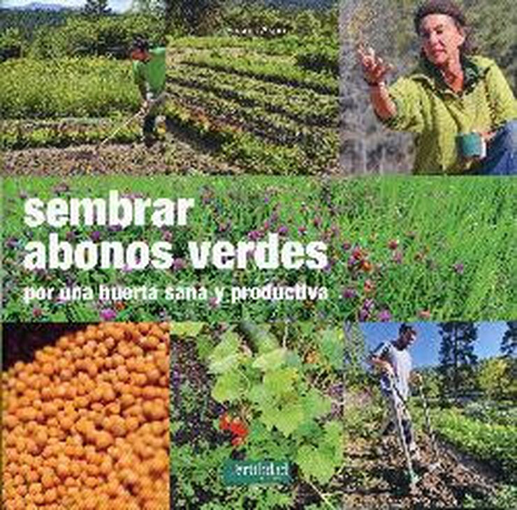 Sembrar abonos verdes. Por una huerta sa