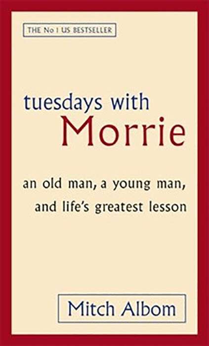 Tuesdays with Morrie