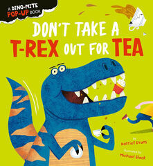 Don&rsquo;t take a T-Rex out for tea