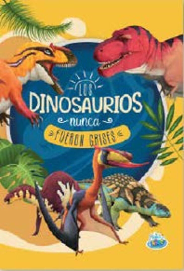 Los dinosaurios nunca fueron grises - Mundo dinosaurios