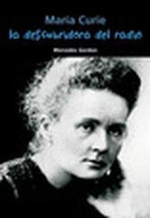 María Curie. La descubridora del radio María Curie. La descubridora del radio