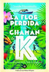 La flor perdida del chamán de K La flor perdida del chamán de K
