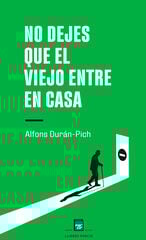 No dejes que el viejo entre en casa No dejes que el viejo entre en casa