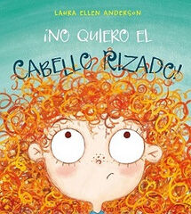¡No quiero el cabello rizado! ¡No quiero el cabello rizado!